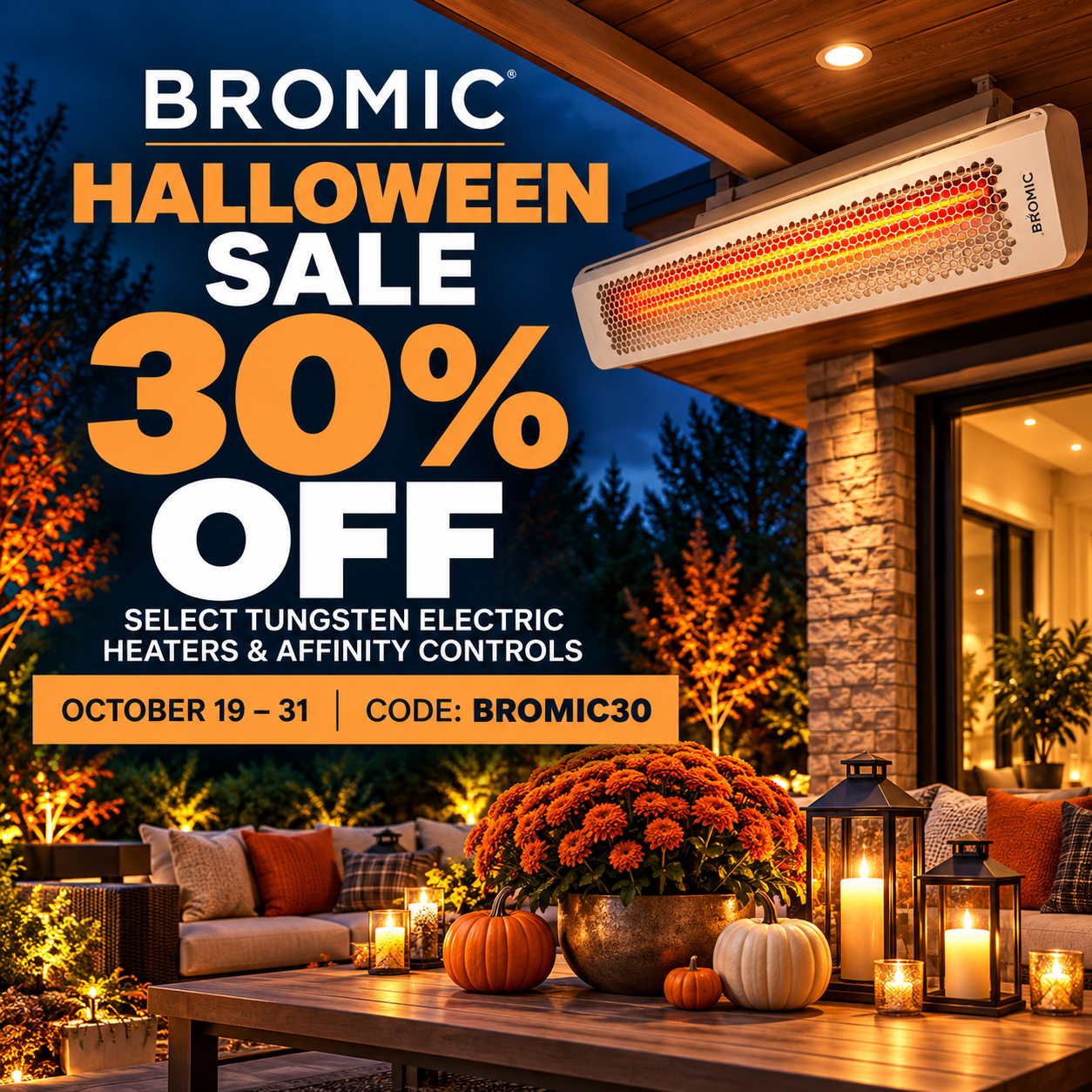 Bromic Halloween Sale | 30% Off Select Heaters & Controls